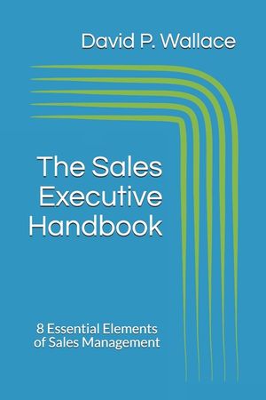 The Sales Executive Handbook: 8 Essential Elements of Sales Management image number 0