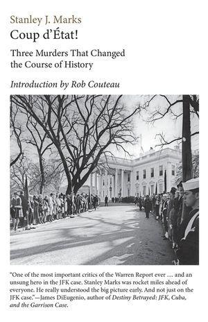 Coup d'Etat! Three Murders That Changed the Course of History. President Kennedy, Reverend King, Senator R. F. Kennedy image number 0