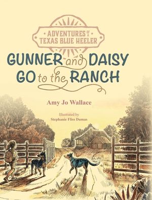 Adventures of a Texas Blue Heeler: Gunner and Daisy Go to the Ranch image number 0