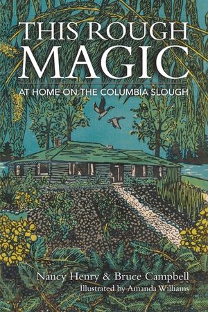 This Rough Magic: At Home on the Columbia Slough image number 0