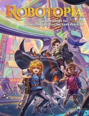 Robotopia: A Supplement To Starport, A Tabletop Roleplaying Game For Kids image number 0
