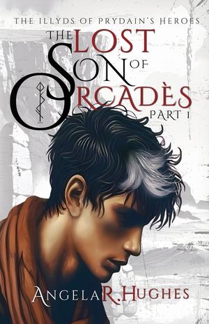 The Lost Son of Orcades, Book 1: The Illyds of Prydain's Heroes image number 0
