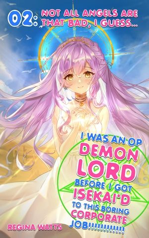 I Was An OP Demon Lord Before I Got Isekai'd To This Boring Corporate Job!: Episode 2: Not All Angels Are That Bad, I Guess... image number 0