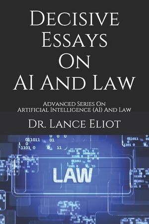 Decisive Essays On AI And Law: Advanced Series On Artificial Intelligence (AI) And Law image number 0