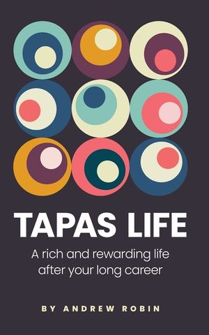 Tapas Life: A Rich and Rewarding Life After Your Long Career image number 0