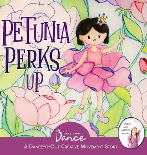 Petunia Perks Up: A Dance-It-Out Movement and Meditation Story image number 0
