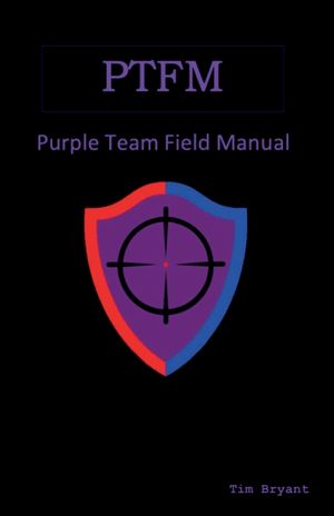 Ptfm: Purple Team Field Manual image number 0