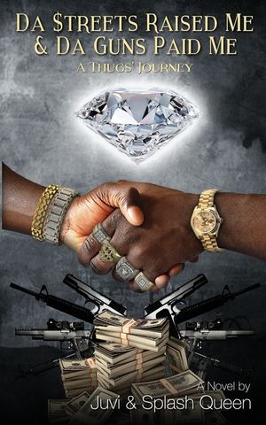 Da $treets Raised Me & Da Guns Paid Me: A Thugs' Journey image number 0