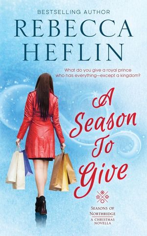 A Season to Give: A Seasons of Northridge Christmas Novella image number 0