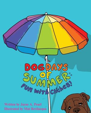 Dog Days of Summer: Fun with Cliches! image number 0
