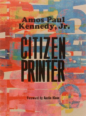 Amos Paul Kennedy, Jr.: Citizen Printer image number 0