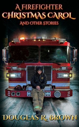 A Firefighter Christmas Carol and Other Stories image number 0