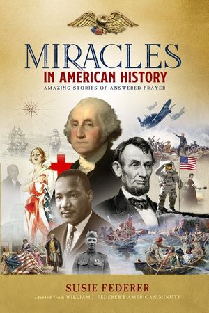 Miracles in American History - Gift Edition: 50 Inspiring Stories from Volumes One & Two of the Best-Selling Miracles in American History image number 0