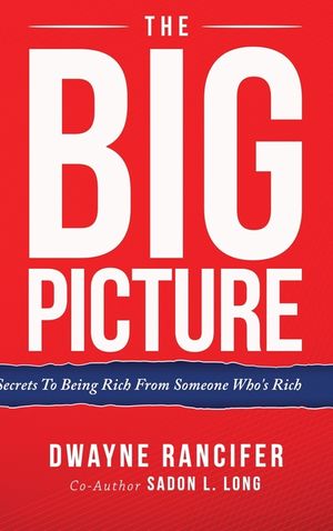 The Big Picture: Secrets To Being Rich From Someone Who's Rich image number 0