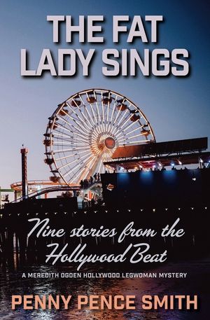 The Fat Lady Sings-Nine Stories from the Hollywood Beat image number 0