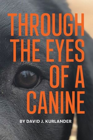 Through the Eyes of a Canine: How changing your perception and understanding the emotional life of your dog can create a stable and Harmonious pack image number 0