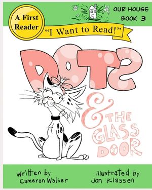 Dots and the Glass Door: Our House Book 3 image number 0