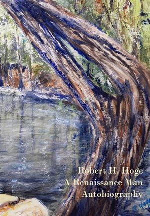 Robert Hatcher Hoge's Autobiography: A Renaissance Man image number 0