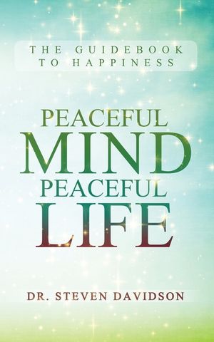 Peaceful Mind/Peaceful Life: The Guidebook to Happiness image number 0