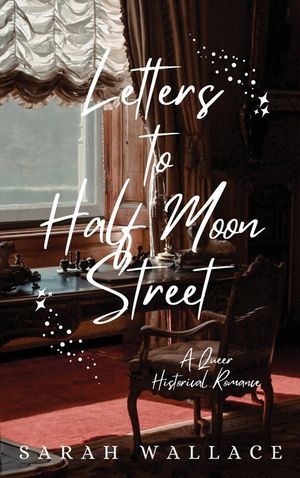 Letters to Half Moon Street: A Queer Historical Romance image number 0