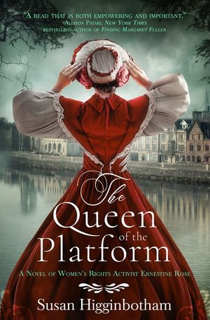The Queen of the Platform: A Novel of Women's Rights Activist Ernestine Rose image number 0