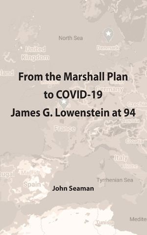 From the Marshall Plan to COVID-19: James G. Lowenstein at 94 image number 0
