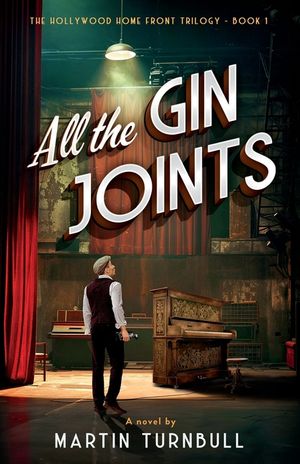 All the Gin Joints: A novel of World War II Hollywood image number 0