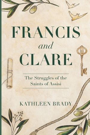 Francis and Clare: The Struggles of the Saints of Assisi image number 0