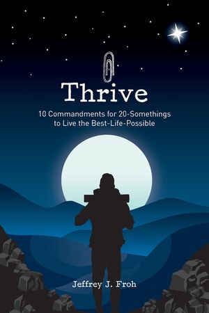 Thrive: 10 Commandments for 20-Somethings to Live the Best-Life-Possible image number 0