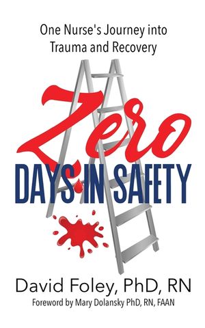 Zero Days in Safety: One Nurse's Journey into Trauma and Recovery image number 0