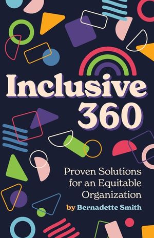 Inclusive 360: Proven Solutions for an Equitable Organization image number 0