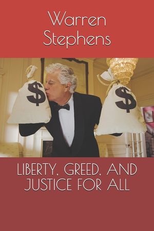 Liberty, Greed, and Justice for All image number 0