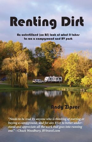 Renting Dirt: An Unfertilized (no BS) Look at What it Takes to Run a Campground and RV Park image number 0