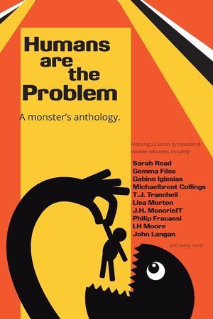 Humans are the Problem: A Monster's Anthology image number 0