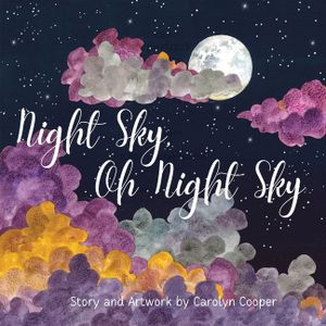 Night Sky Oh Night Sky: The Perfect Bedtime Book for Children of All Ages to Explore the Wonders of the Moon, Stars and Night Sky image number 0