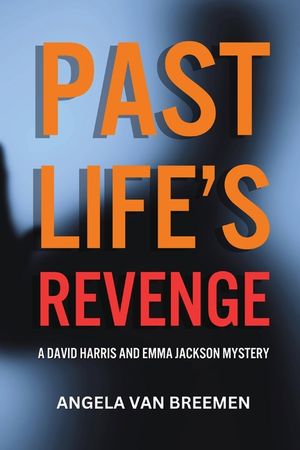 Past Life's Revenge: A David Harris and Emma Jackson Mystery image number 0