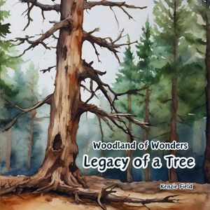 Legacy of a Tree: Woodland of Wonders Series: Captivating poetry and stunning illustrations share the continued importance of a tree, ev image number 0