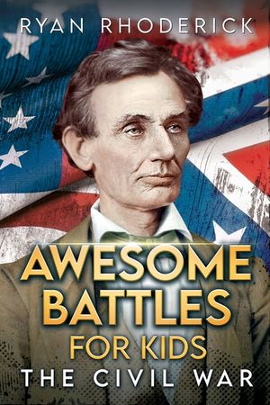 Awesome Battles for Kids: The Civil War image number 0