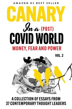 Canary In a (Post) Covid World: Money, Fear and Power image number 0