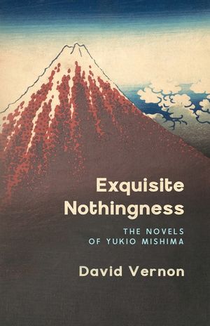 Exquisite Nothingness: The Novels of Yukio Mishima image number 0