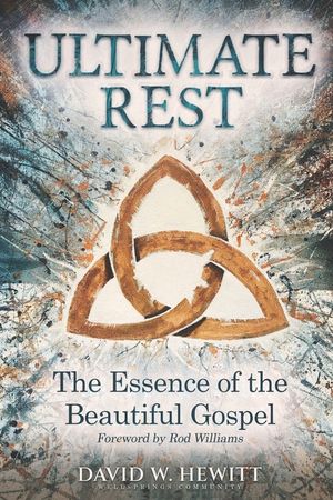Ultimate Rest: The Essence of the Beautiful Gospel image number 0
