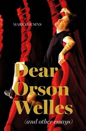 Dear Orson Welles and Other Essays image number 0