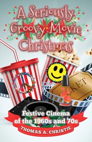 A Seriously Groovy Movie Christmas: Festive Cinema of the 1960s and 70s image number 0