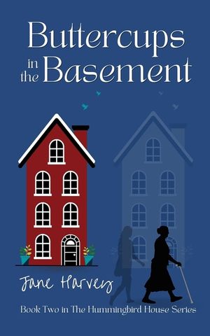 Buttercups in the Basement: Book Two in the Hummingbird House Series image number 0