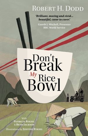 Don't Break My Rice Bowl: A beautiful and gripping novel, highlighting the personal and tragic struggles faced during the Vietnam War, bringing image number 0