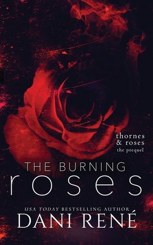 The Burning Roses: (Thornes & Roses Series Prequel): Limited Edition image number 0