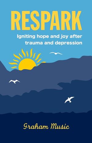 Respark: Igniting hope and joy after trauma and depression image number 0