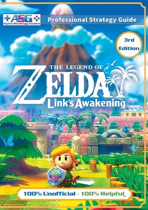 The Legend of Zelda Links Awakening Strategy Guide (3rd Edition - Full Color): 100% Unofficial - 100% Helpful Walkthrough image number 0