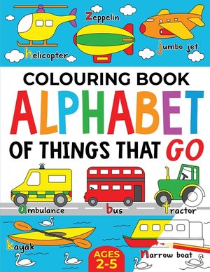 Colouring Book: Alphabet of Things That Go (UK edition): Ages 2-5 image number 0