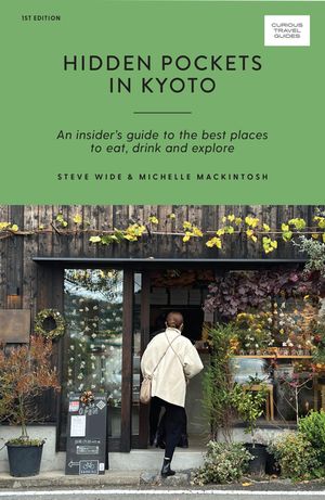 Hidden Pockets in Kyoto: An Insider's Guide to the Best Places to Eat, Drink and Explore image number 0